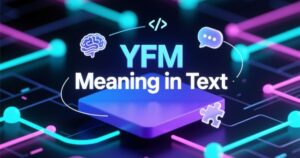 YFM Meaning in Text
