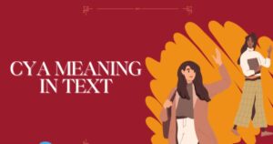 CYA Meaning in Text