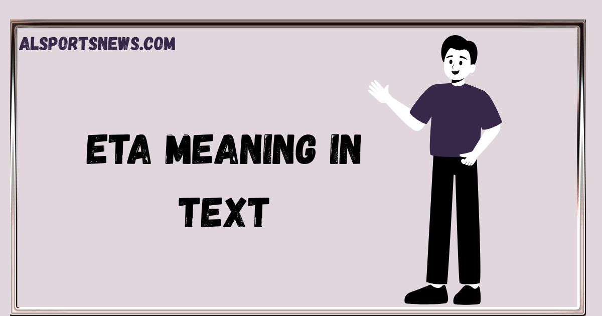 ETA Meaning in Text