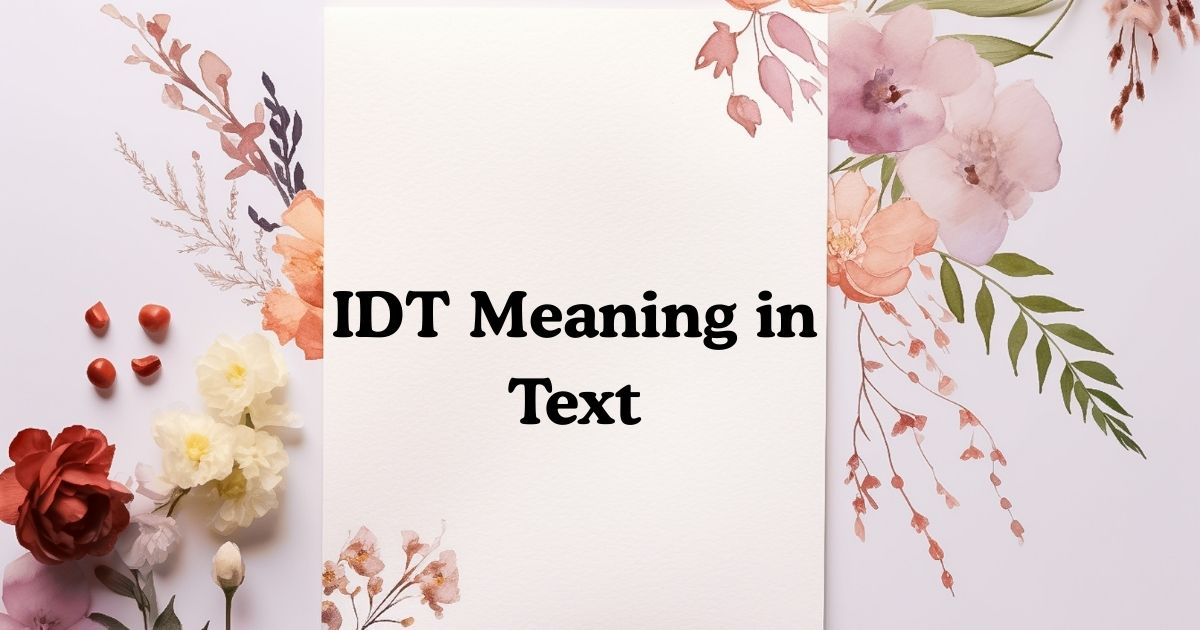 IDT Meaning in Text