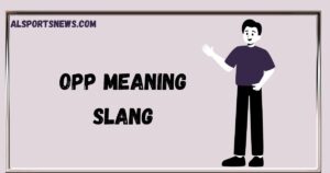 Opp Meaning Slang