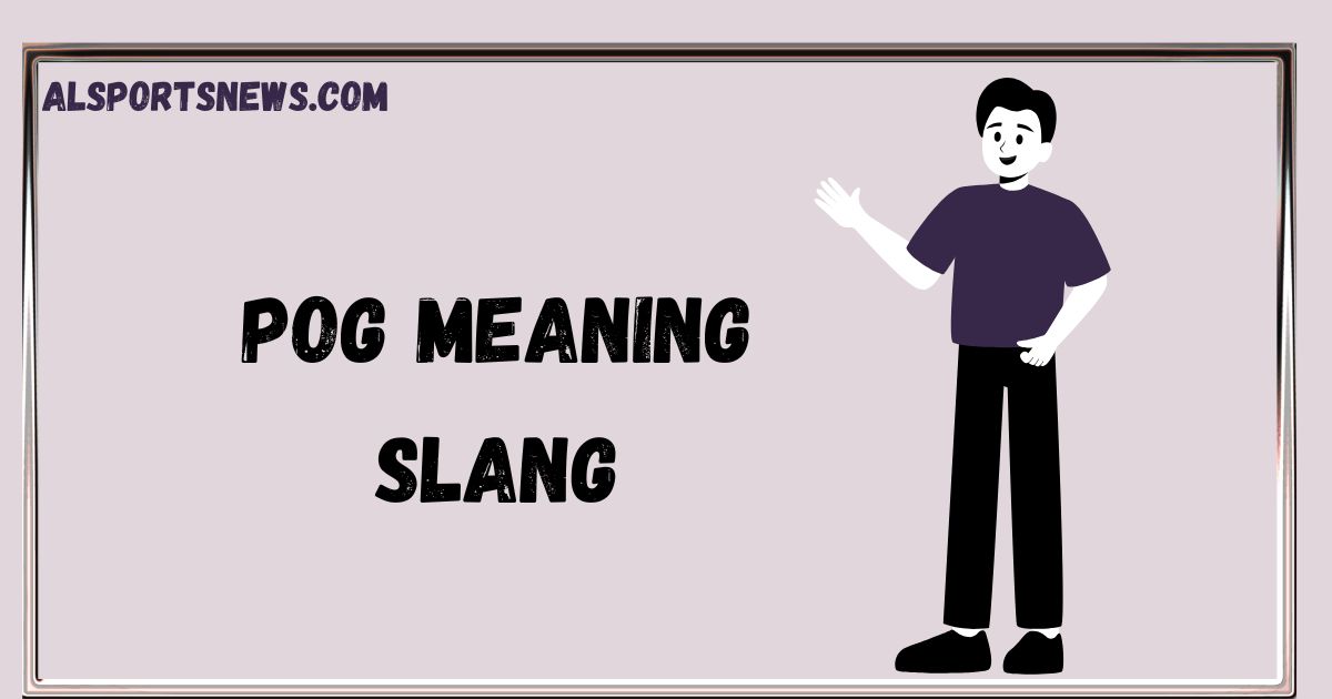 Pog Meaning Slang