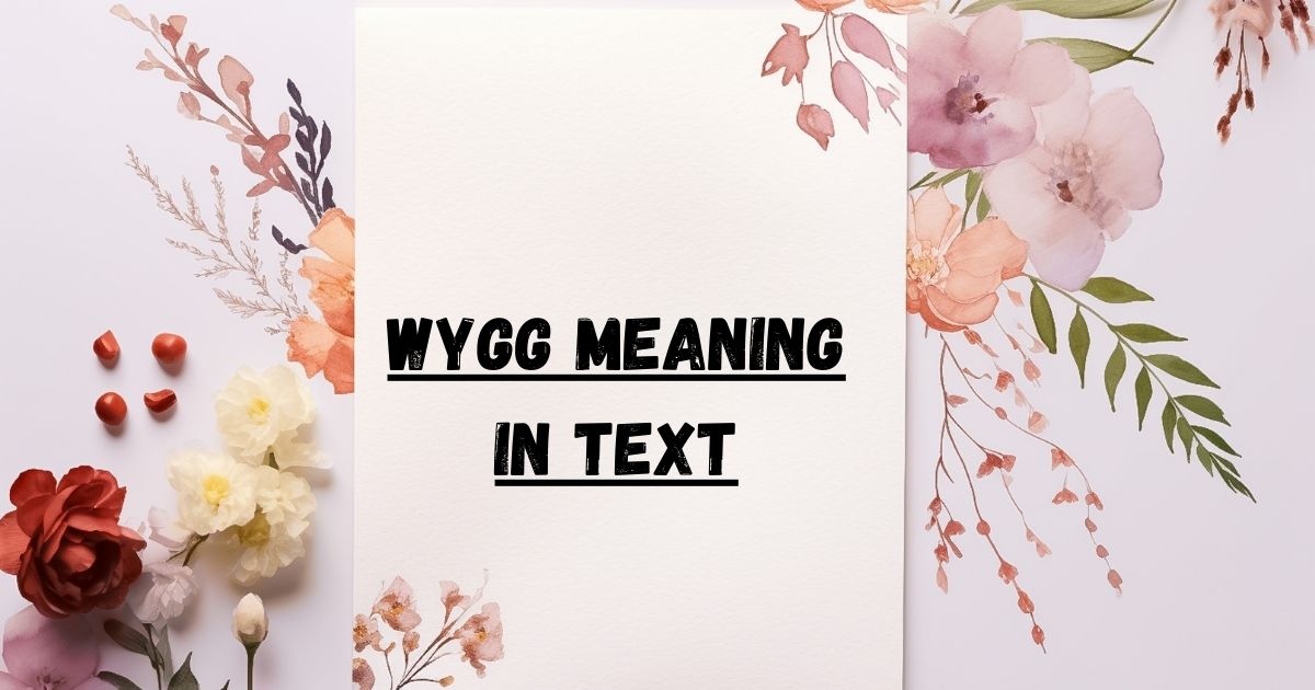 WYGG Meaning in Text