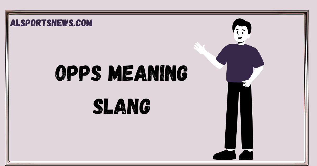 Opps Meaning Slang