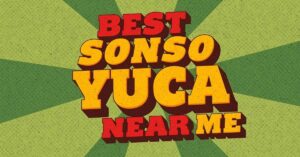 best sonso yuca near me
